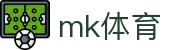 MK(体育科技有限公司)体育·官方网站